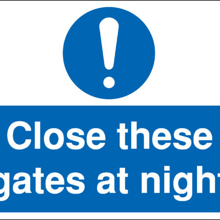 MD116BERP - 300x400mm Close these gates at night Construction Sign - Rigid