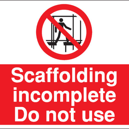 PR057AMRP - 450x600mm Scaffolding incomplete Do not use Construction Sign - Rigid
